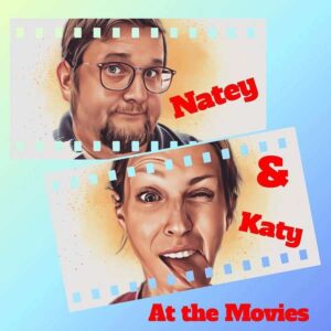 Natey and Katy: At the Movies